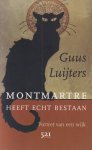 Luijters, Guus - Montmartre heeft echt bestaan. Portret van een wijk