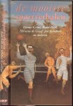 Siebelink, Jan, Graaf, Hermine de Beurskens, Huub, Bogaards, Bertolt Brecht, Gianni Celati, Dahl, Donleavy, Márquez, Kousbroek, - De mooiste sportverhalen .. voetballen .. hardlopen .. schaatsen .. wielrennen, boksen, zomaar een paar sporten die in deze verhalen bundel een rolspelen
