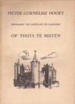LUTTERVELT, DR. R. VAN - Pieter Cornelisz Hooft. Drossaert van Goeylant en Castelein op Thuys te Muyen