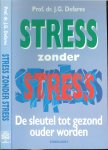 Defares, Prof. dr. J.G. - Stress zonder stress .. De sleutel tot gezond ouder worden