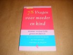 Red. - 78 Vragen voor moeder en kind - nieuwe natuurlijke geneesmiddelen - de meest voorkomende kwalen - de beste adviezen onmisbaar in elk gezin [Beter]