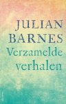 Julian Barnes - Verzamelde verhalen