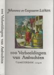 Luiken, Johannes en Caspaares - 100 verbeeldingen van ambachten (Het menselijk bedrijf, vertoond in 100 Verbeeldingen van Ambachten, Konsten, Hanteeringen en Bedrijven met Versen. Amsterdam 1694