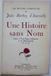 Jules Barbey D'aurevilly - Une Histoire Sans Nom + Une Page D'histoire + Memoranda Nr 1590/1760