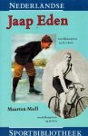 MOLL, Maarten - Jaap Eden -Wereldkampioen op de schaats, wereldkampioen op de fiets