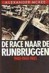 A. Mckee - De race naar de rijnbruggen, 1940-1944-1945