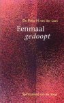 Laan, ds. Peter H. van der - Eenmaal gedoopt. Spiritualiteit van de doop