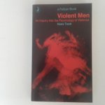 Toch, Hans - Violent Men ; An Inquiry into the Psychology of Violence
