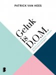 Patrick van Hees 235611 - Geluk is D.O.M. Doelen, Oplaadpunten, Mensen: de drie pijlers voor geluk