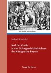 Schwindel, Michael: - Karl der Große in den Schulgeschichtsbüchern des Königreichs Bayern.