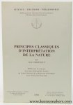 Largeault, Jean. - Principes classiques d'interprétation de la nature.