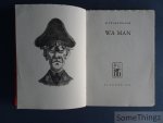 Swaertreger, M. (pseudoniem van Theun de Vries) - Wa man.