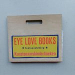 Vele - Eye love books , tentoonstelling kunstenaarskinderboeken