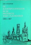 Jos Neyens - De Buurtspoorwegen in de provincie West-Vlaanderen  1885-1967