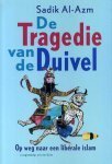 Al-Azm, Sadik - De  tragedie van de duivel. Op weg naar een liberale Islam.