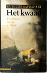 Rüdiger Safranski 33680 - Het kwaad of Het drama van de vrijheid