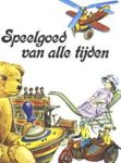 A. Stap-Loos & J. Stap - Speelgoed van alle tijden