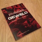 Schuyt, Kees, Brink, Gabriël van den - Publiek geweld