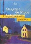 Moor, Margriet de - Erst grau dann weiss dann blau