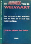 Acker Van Juliaan Prof.Dr. - De armoede van de welvaart .. een essay over het absurde van de rede en de zin van het innerlijke