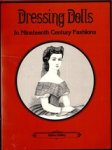 Bailey, Albina - Dressing Dolls in Nineteenth Century Fashions: v. 1