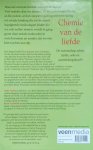 Young , Larry . & Brian Alexander, B - Chemie van de Liefde . ( De wetenschap achter liefde, seks en aantrekkingskracht . )  Hoe word je verliefd? Waarom verlangen we naar een ander? Waarom zouden we monogaam zijn? Waarom hebben vrouwen grote borsten? Waarom trouwen mensen? -
