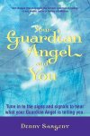 Sargent, Denny - Your Guardian Angel and You / Tune in to the Signs and Signals to Hear What Your Guardian Angel Is Telling You Sargent, Denny - Your Guardian Angel and You / Tune in to the Signs and Signals to Hear What Your Guardian Angel Is Telling You
