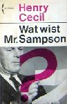 Cecil, Henry - Wat wist Mr. Sampson?