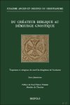 Steve Johnston - Du créateur biblique au démiurge gnostique. Trajectoire et réception du motif du blasphème de l'Archonte
