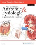 Anne Waugh, Allison Grant - Ross en Wilson Anatomie en Fysiologie in gezondheid en ziekte-