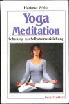 Weiss, Hartmut - Yoga Meditation (Schulung zur Selbstverwirklichung)