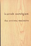 Soustelle, Jacques - La pensée cosmologique des anciens mexicains (représentation du monde et de l'espace) Soustelle, Jacques - La pensée cosmologique des anciens mexicains (représentation du monde et de l'espace)