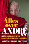 André van Duin, Jan Vriend - Alles over André 60 jaar in de schijnwerpers in 1001 fragmenten, feiten en anekdotes