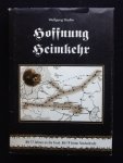 Wolfgang Stadler - Hoffnung Heimkehr: Mit 17 Jahren an Die Front, Mit 19 Hinter Stacheldraht