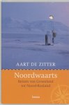 A. de Zitter - Noordwaarts reizen van Groenland tot Noord-Rusland
