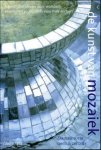 Gregory, C., Suter Caroline - De kunst van mozaiek / moderne ideeen voor muurdecoraties, vloeren en accessoires voor huis en tuin
