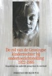 Ingrid Van der Bij – de Puij - De rol van de Groningse kinderrechter bij ondertoezichtstelling 1922-1995