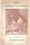 Laar Krafft, A.M. van der - Het leven van Jezus. Naar de Evangeliën harmonisch gerangschikt en van een inleiding voorzien [extra bandtitel: Etsen en tekeningen van Rembrandt]