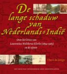 Jonge, T. de - De lange schaduw van Nederlands-Indie / over het leven van Laurentius Waltherus Klerkx (1894-1983) en de zijnen