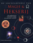 Greenwood, Susan - DE ENCYCLOPEDIE VAN MAGIE & HEKSERIJ - een geïllustreerd historisch verslag van spirituele werelden