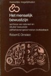 Ornstein, Robert E. - Het menselijk bewustzijn. Synthese van rationeel en intuïtief bewustzijn, zelfbeheersingstechnieken-biofeedback.