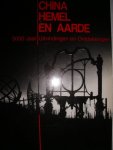 diverse auteurs - China hemel en aarde. 5000 jaar uitvindingen en ontdekkingen