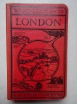 N.n.. - A pictorial and descriptive guide to London. With large section plans of Central London, map of London and twelve miles round. Railway maps. Main roads of London. Hyde Park and Kensington Gradens and twenty other maps and plans. Over one hundr...