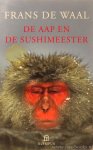 WAAL, F. DE - De aap en de sushimeester. Culturele bespiegelingen van een primatoloog. Vertaald door Bart Voorzanger.