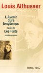ALTHUSSER, L. - L'avenir dure longtemps suivi de Les faits. Autobiographies. Nouvelle édition augmentée, présentée par Olivier Corpet et Yann Moulier Boutang.