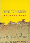 J.C. Ter Laare - Terug naar de bron J.C. Ter Laare - Terug naar de bron