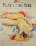 David Carr 71243 - An introduction to painting the nude Anatomy, form, composition, tone, structure, colour