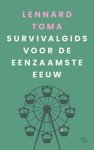 Lennard Toma - (1) Survivalgids Voor De Eenzaamste Eeuw