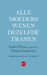 Sophie Pirson - Alle moeders wenen dezelfde tranen