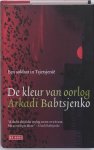 Arkadi Babtsjenko - De Kleur Van Oorlog